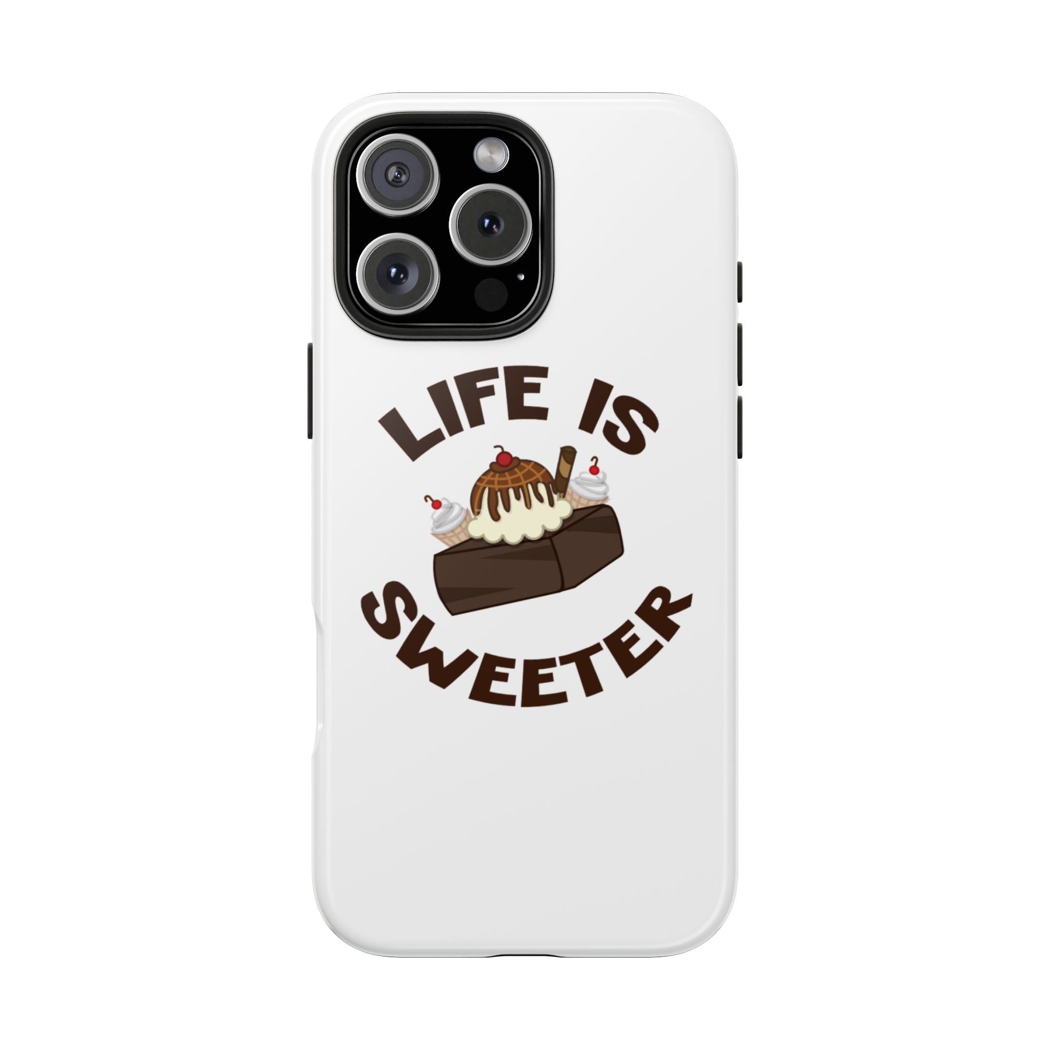Life Is Sweeter Dessert Phone Case — Tough Protective iPhone Case