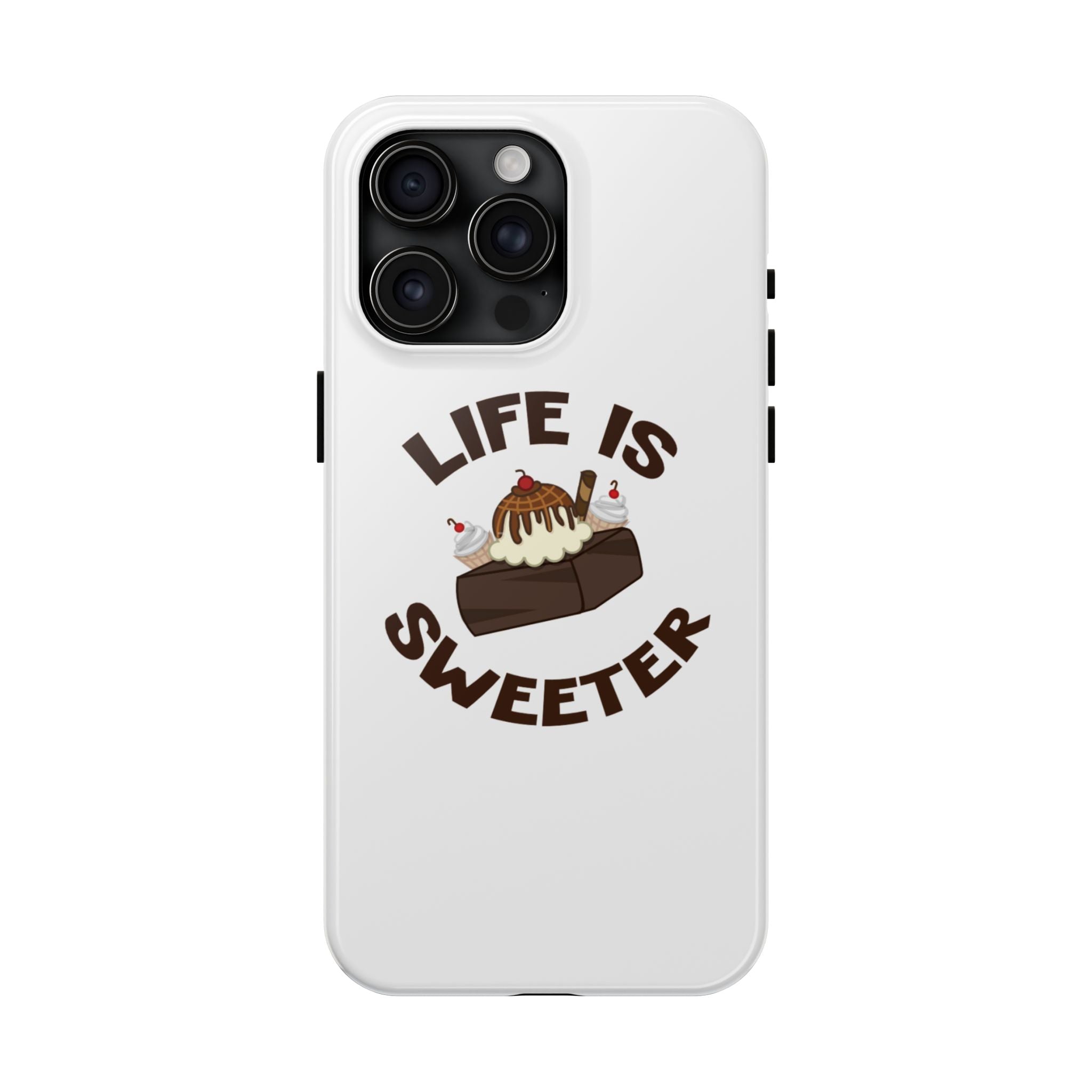 Life Is Sweeter Dessert Phone Case — Tough Protective iPhone Case
