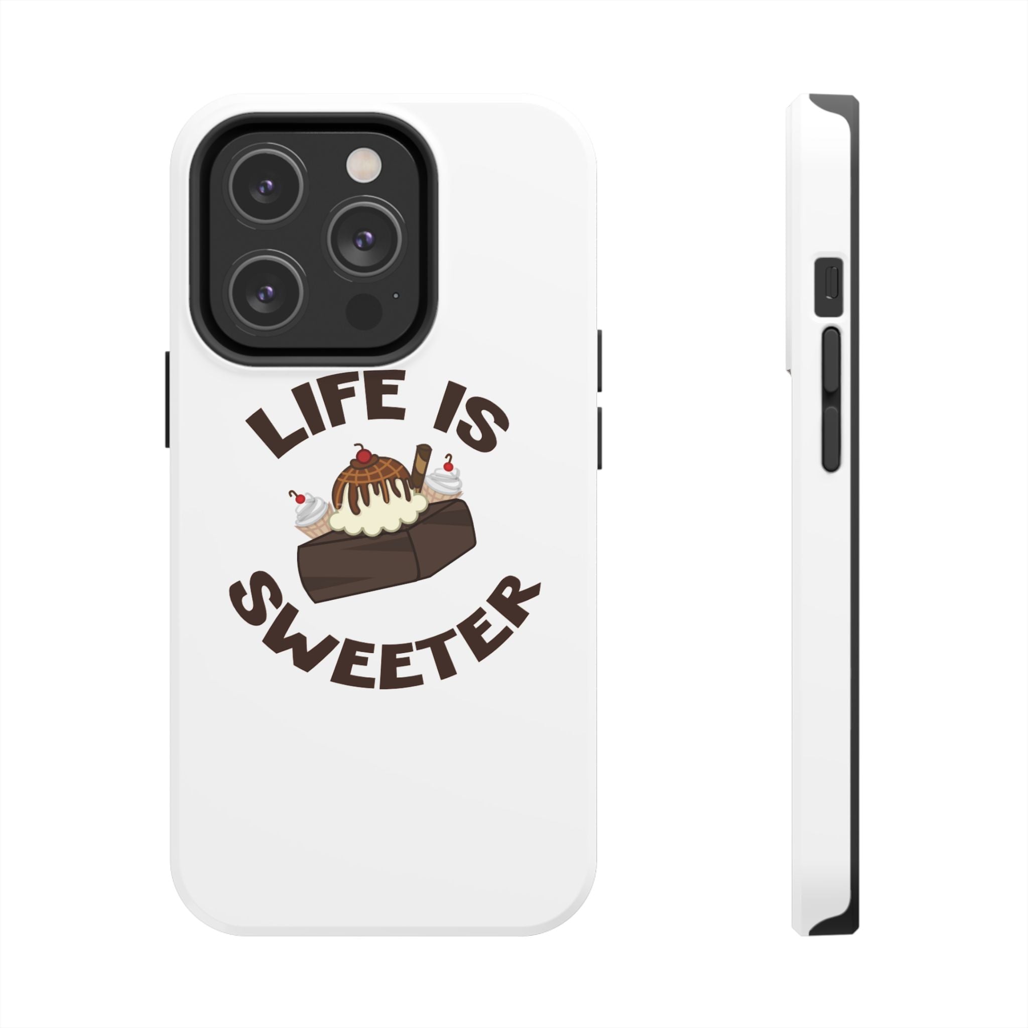 Life Is Sweeter Dessert Phone Case — Tough Protective iPhone Case