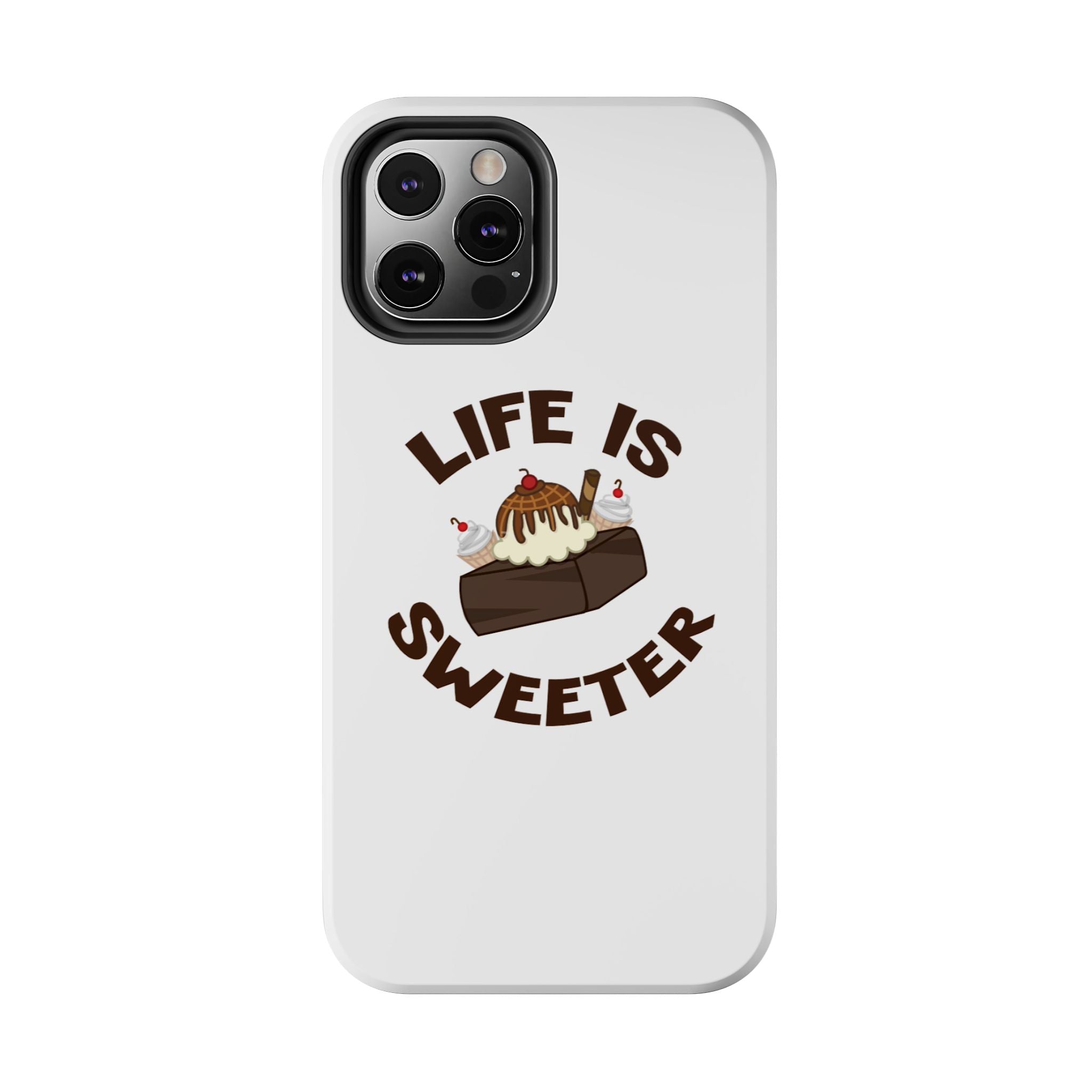 Life Is Sweeter Dessert Phone Case — Tough Protective iPhone Case