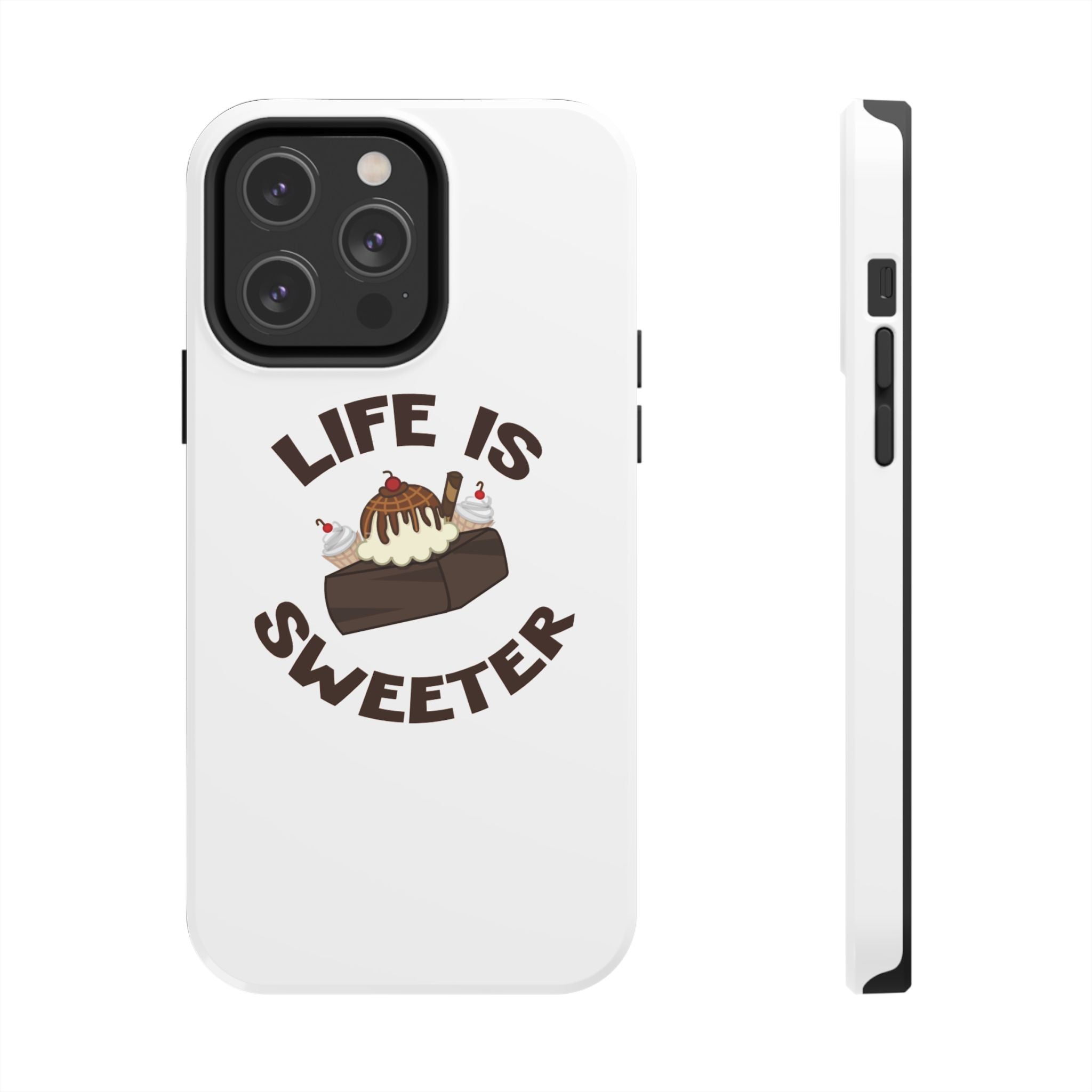 Life Is Sweeter Dessert Phone Case — Tough Protective iPhone Case