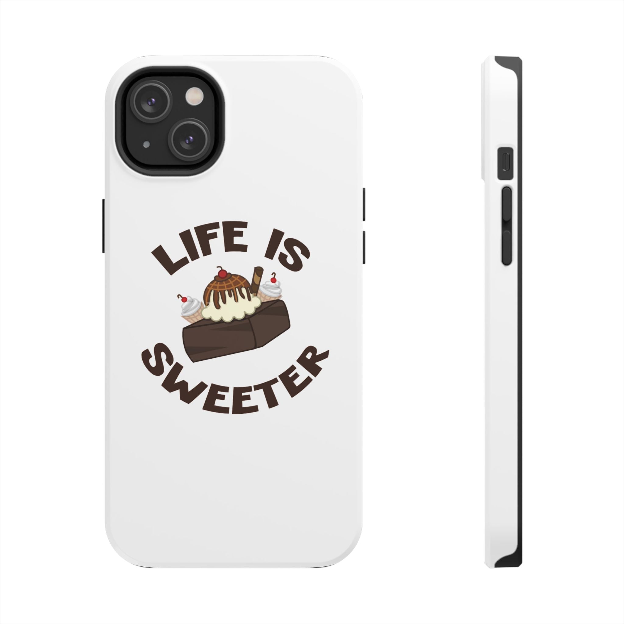 Life Is Sweeter Dessert Phone Case — Tough Protective iPhone Case