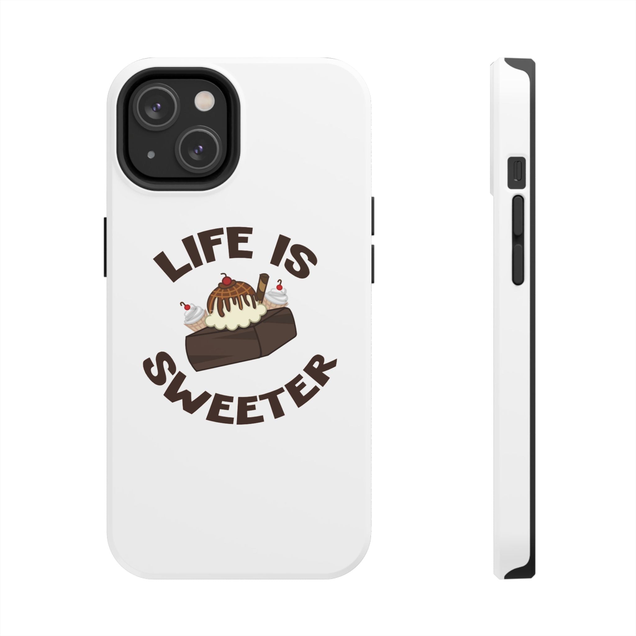Life Is Sweeter Dessert Phone Case — Tough Protective iPhone Case