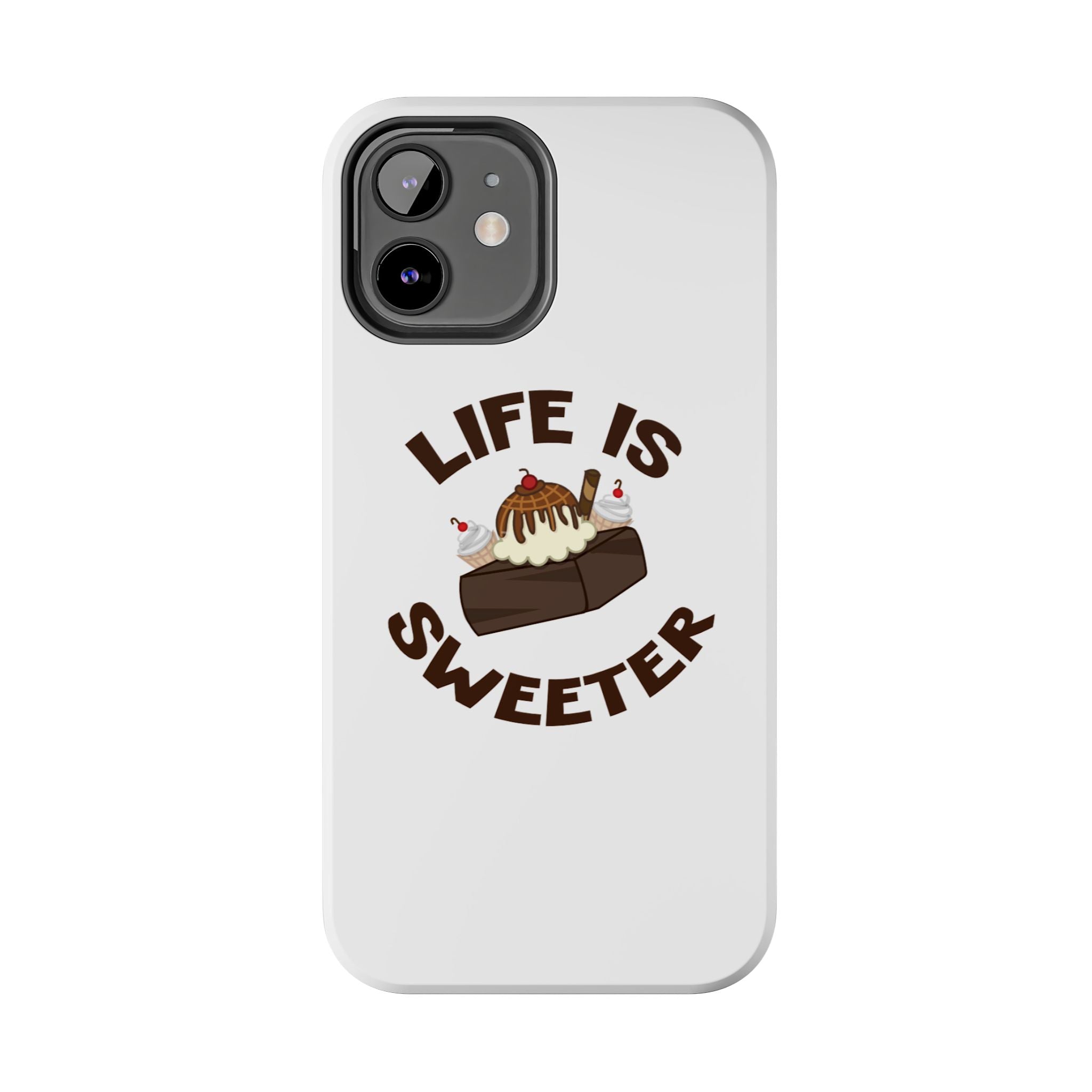 Life Is Sweeter Dessert Phone Case — Tough Protective iPhone Case