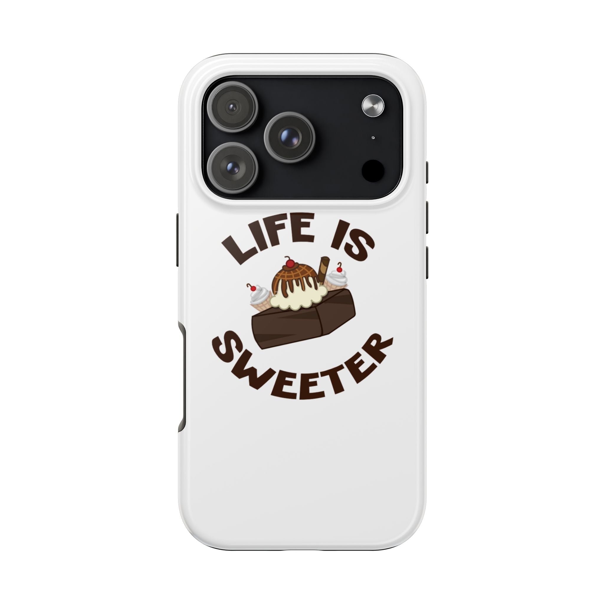 Life Is Sweeter Dessert Phone Case — Tough Protective iPhone Case