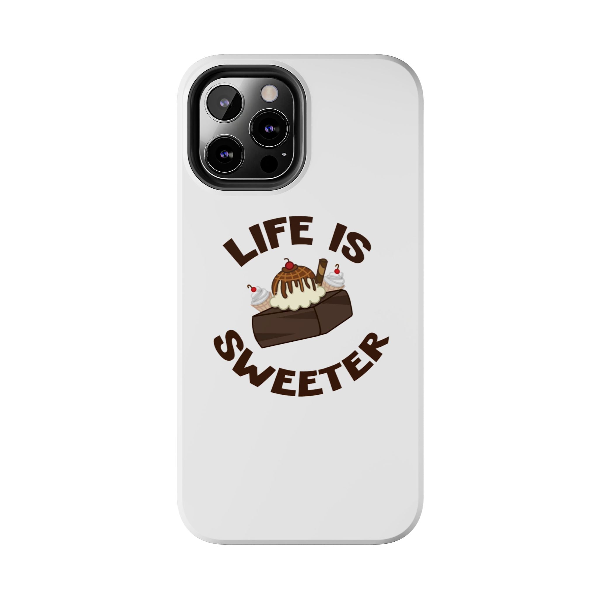 Life Is Sweeter Dessert Phone Case — Tough Protective iPhone Case