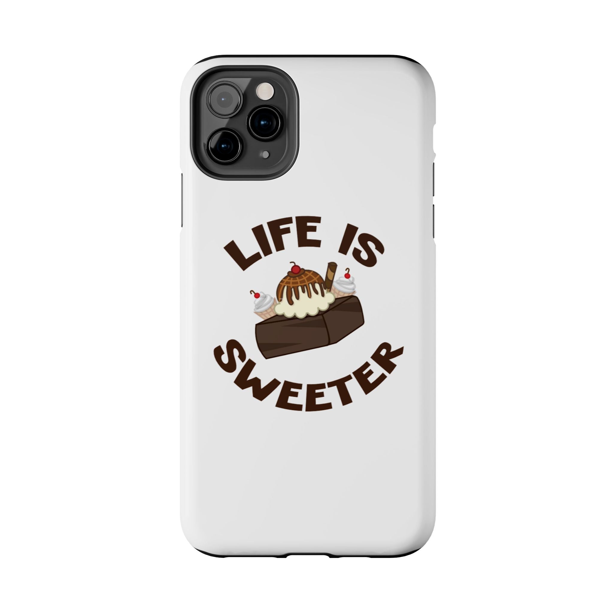 Life Is Sweeter Dessert Phone Case — Tough Protective iPhone Case