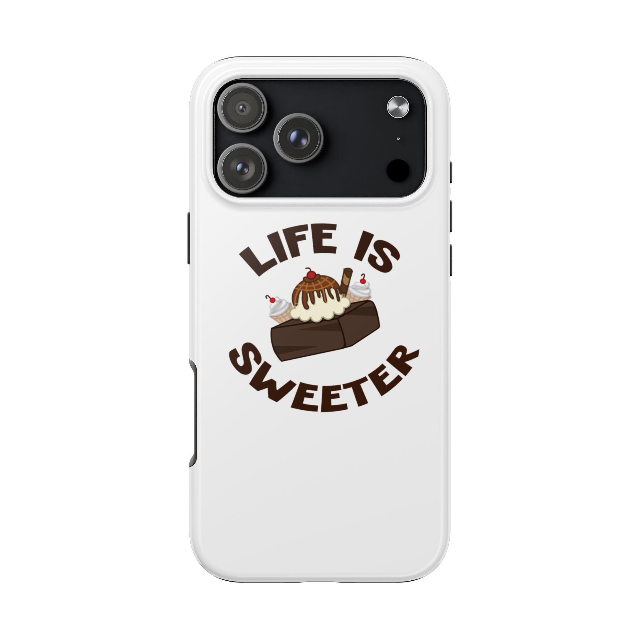 Life Is Sweeter Dessert Phone Case — Tough Protective iPhone Case