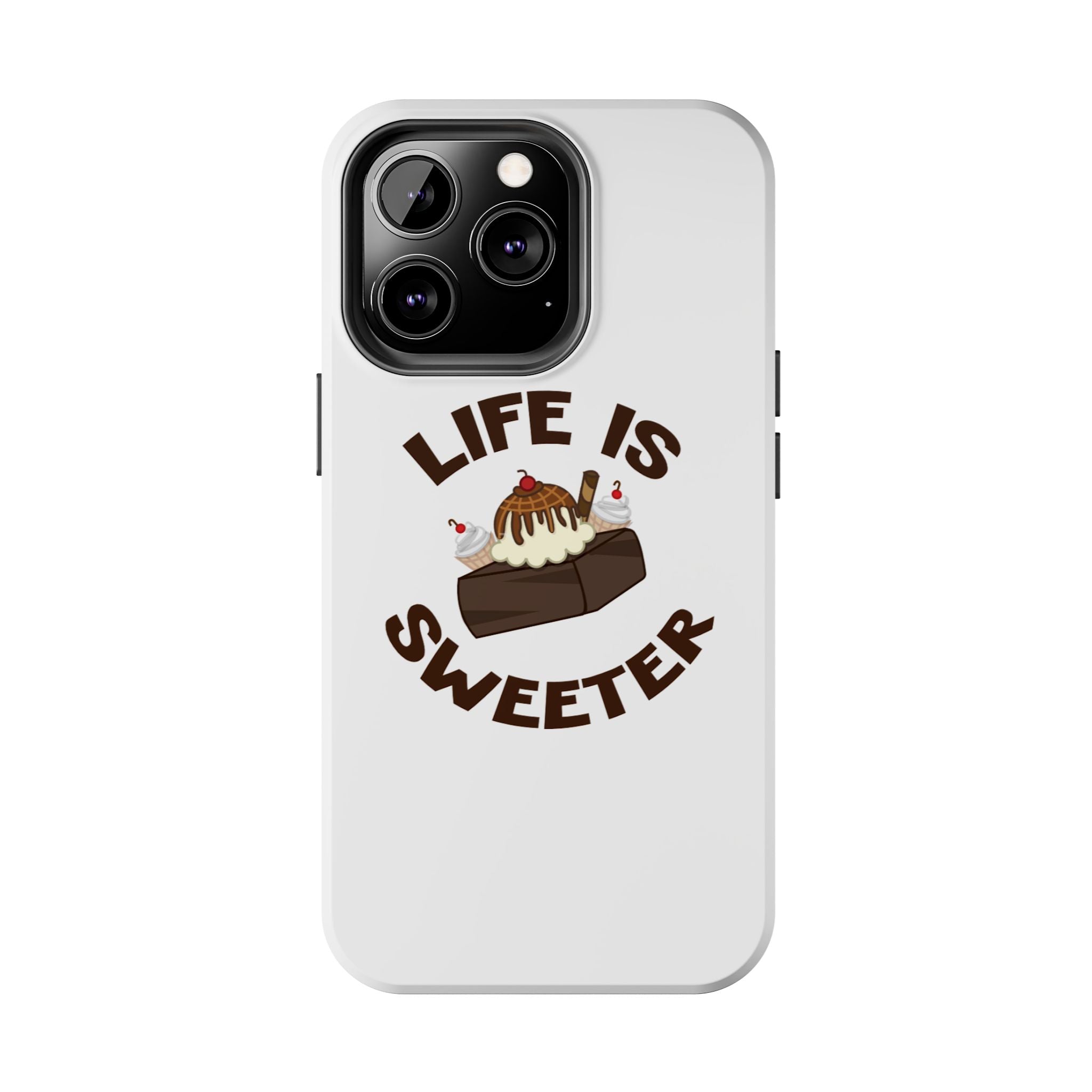Life Is Sweeter Dessert Phone Case — Tough Protective iPhone Case