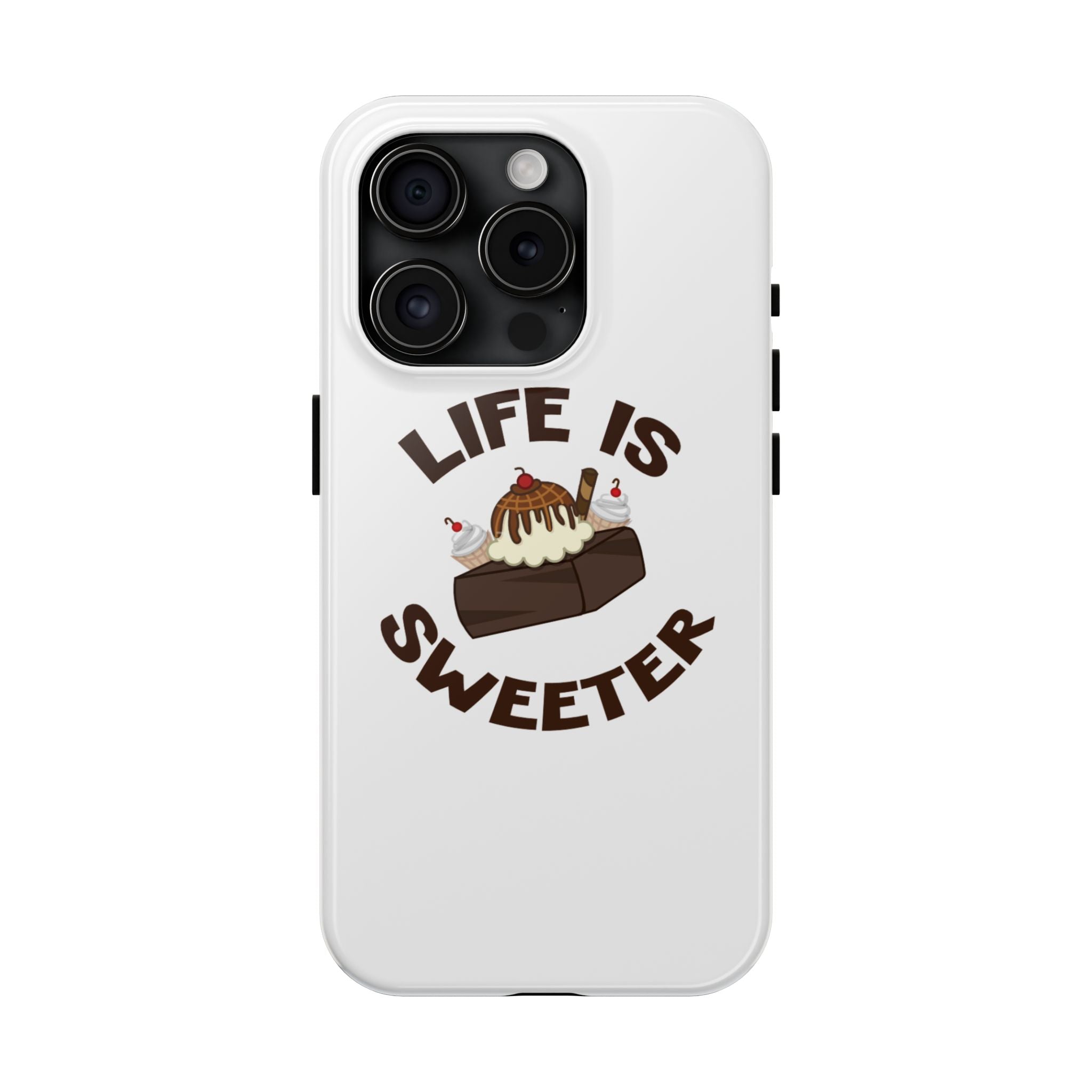 Life Is Sweeter Dessert Phone Case — Tough Protective iPhone Case