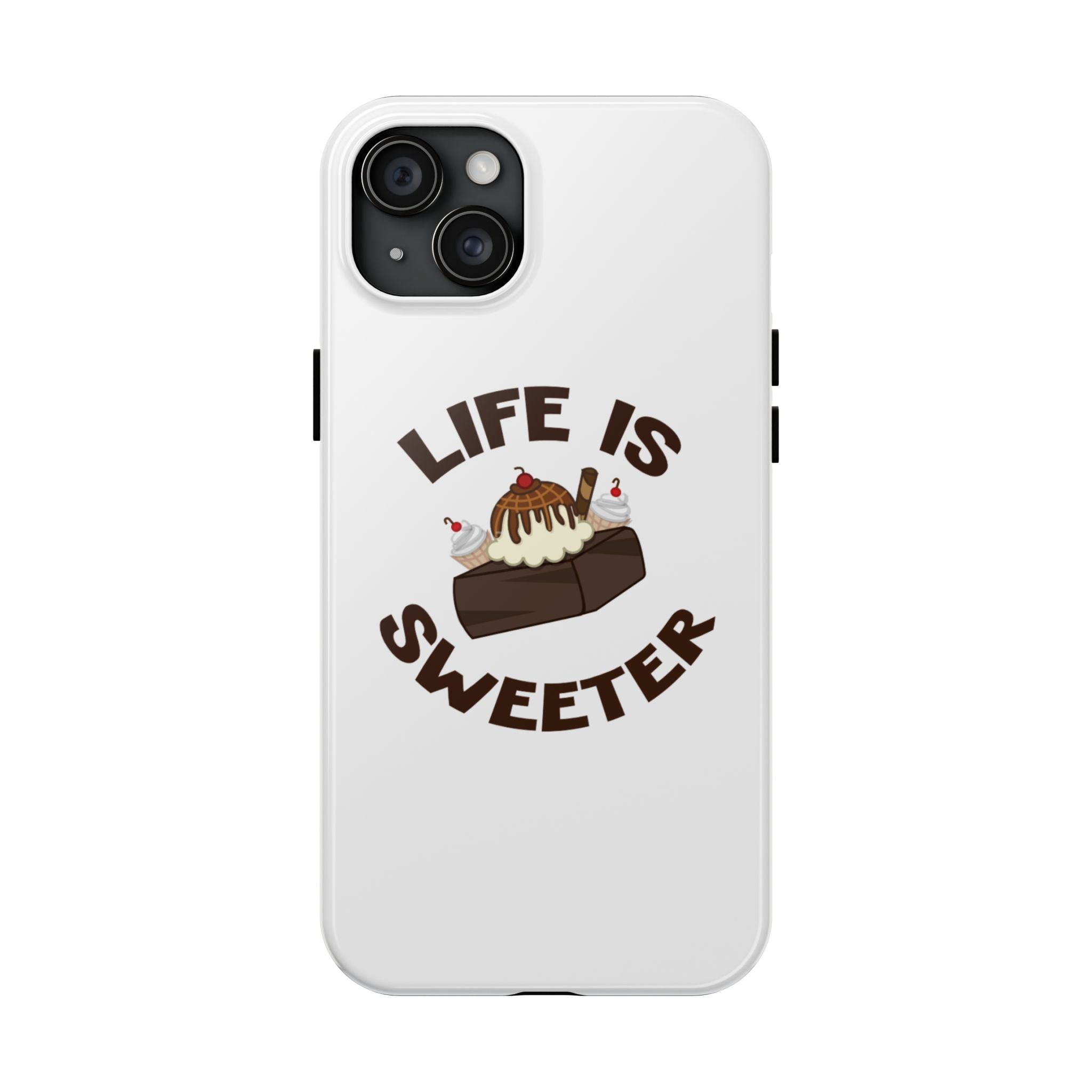 Life Is Sweeter Dessert Phone Case — Tough Protective iPhone Case