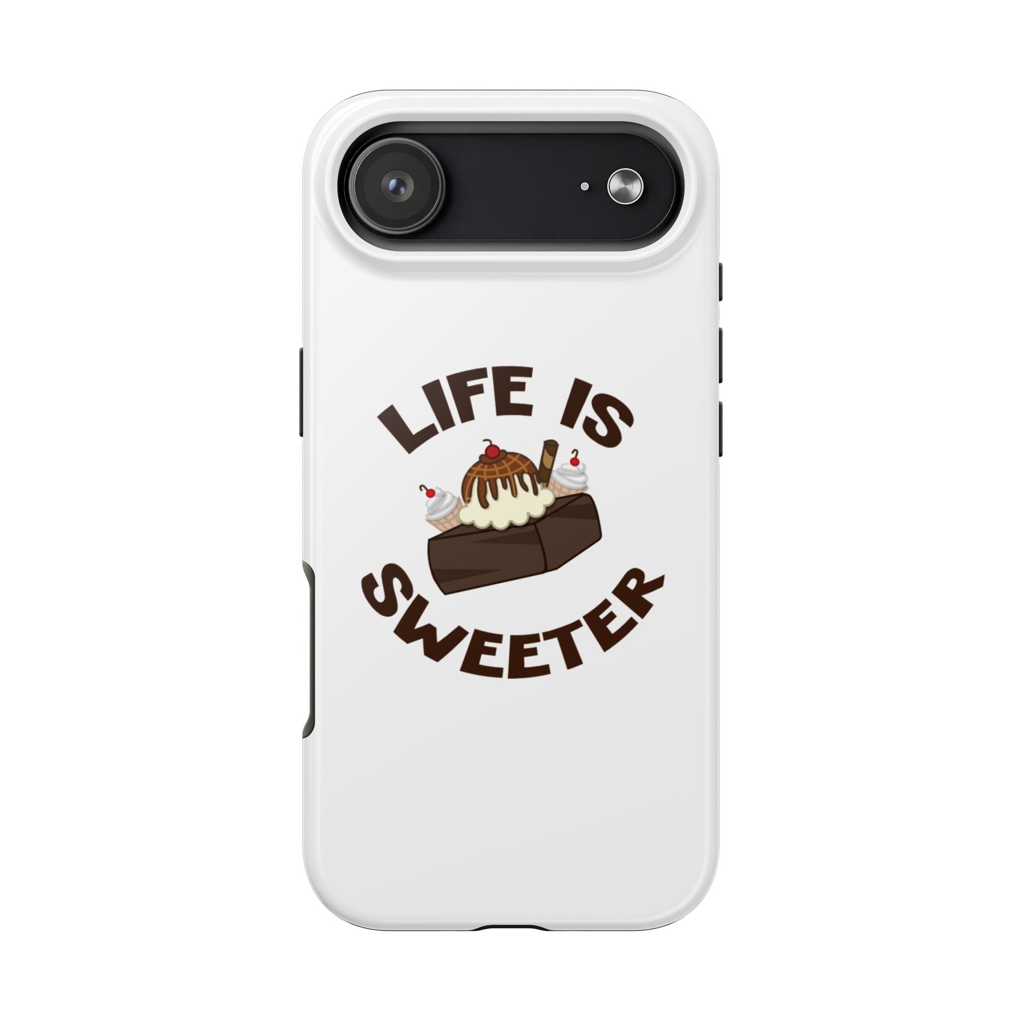 Life Is Sweeter Dessert Phone Case — Tough Protective iPhone Case